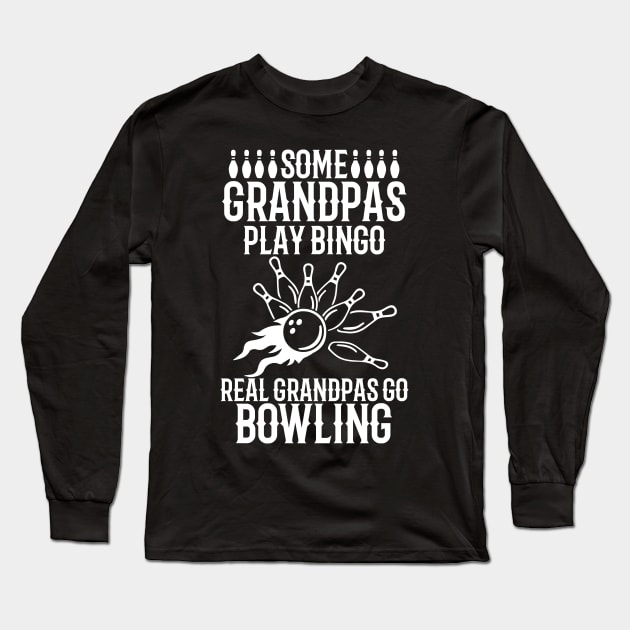 Funny Real Grandpas Go Bowling Design Long Sleeve T-Shirt by TeeShirt_Expressive